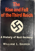 The Rise And Fall Of The Third Reich; A History Of Nazi Germany - William L. Shirer