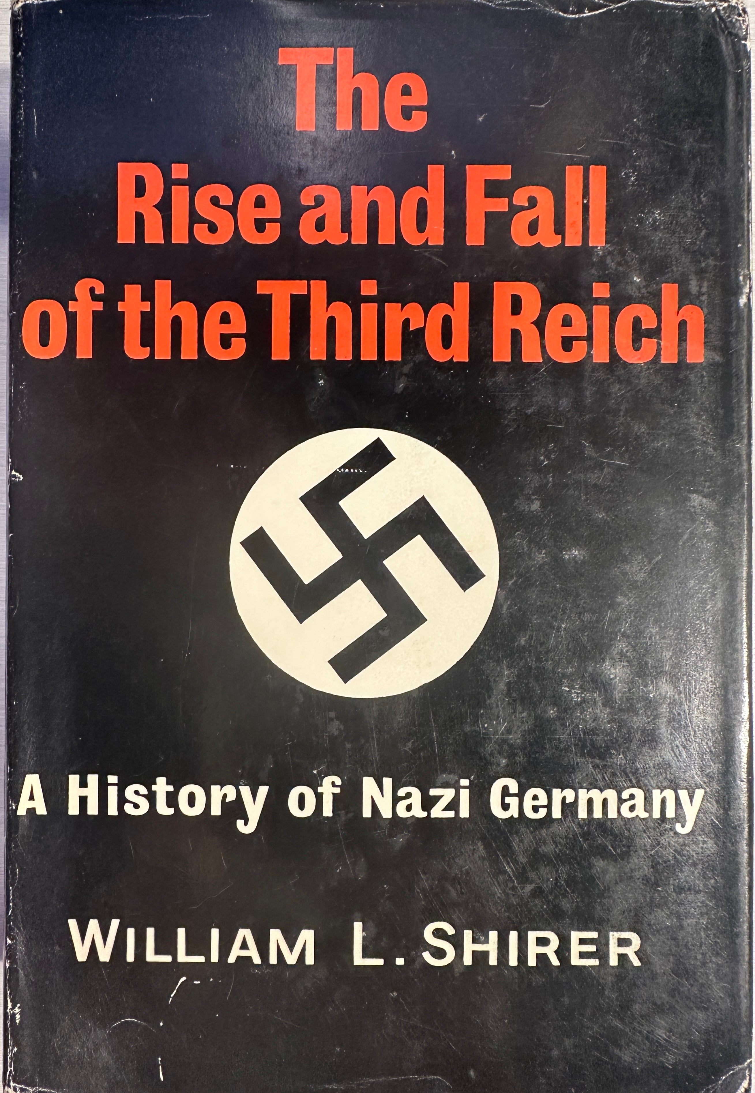 The Rise And Fall Of The Third Reich; A History Of Nazi Germany - William L. Shirer